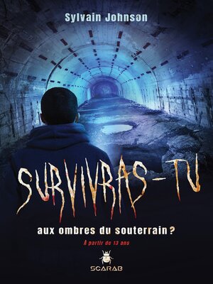 cover image of Survivras-tu aux ombres du souterrain?